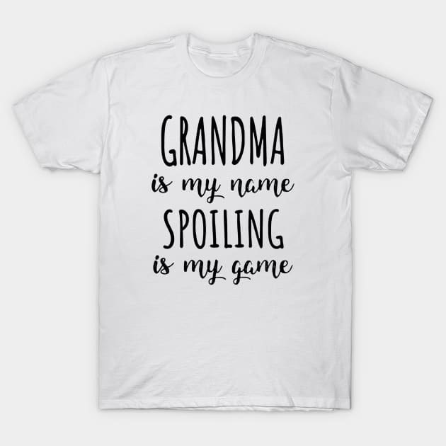 Grandma is my name spoiling is my game T-Shirt by bryanartsakti